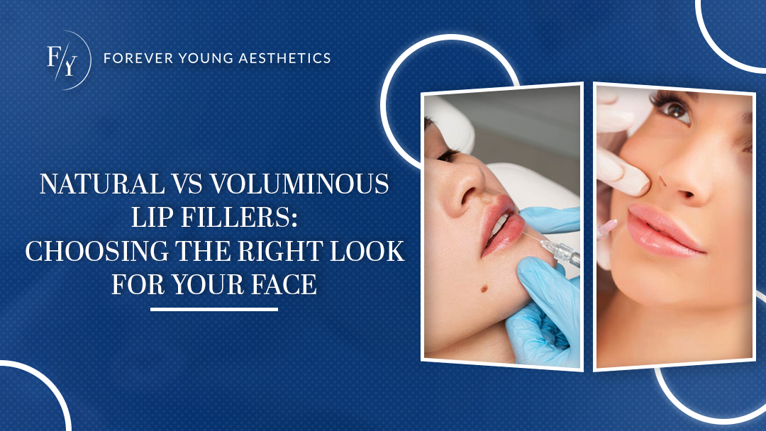 Natural vs Voluminous Lip Fillers Choosing the Right Look for Your Face