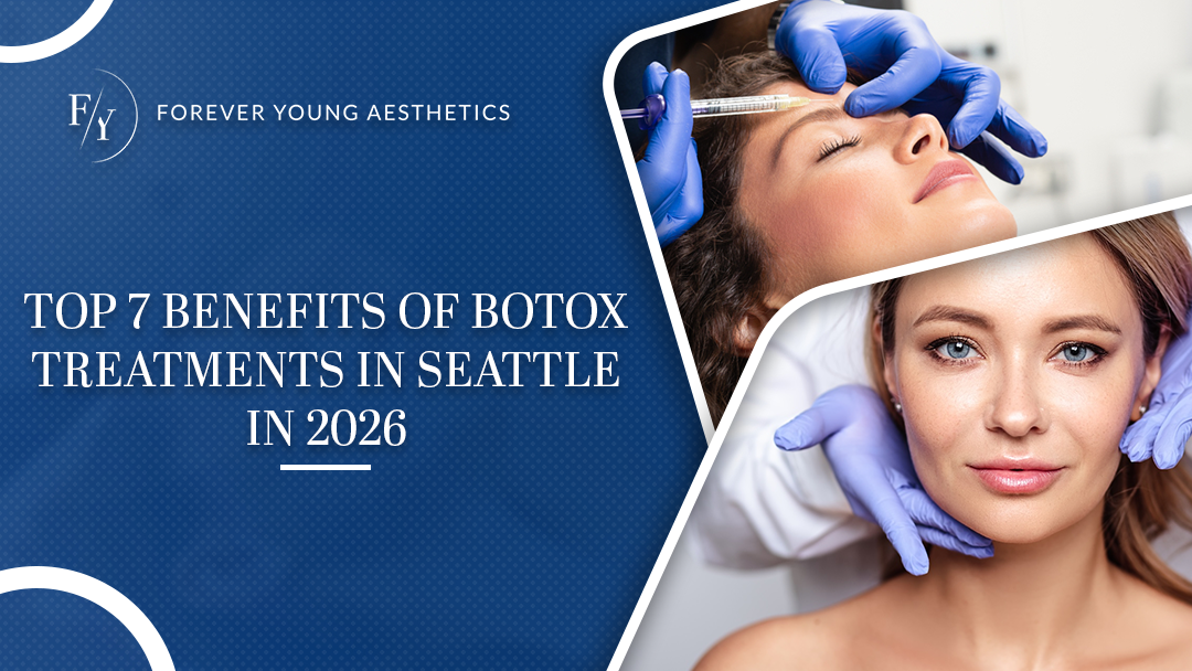 Top 7 Benefits of Botox Treatments in Seattle in 2026